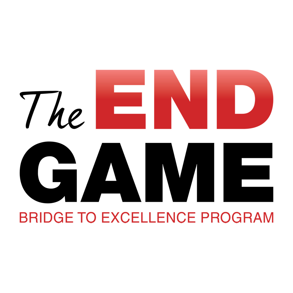 The END GAME Bridge to Excellence Program - Bo Porter Enterprise